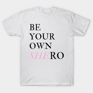 Be Your Own Shero T-Shirt